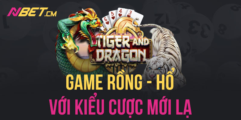 Trò chơi Rồng Hổ tại Nbet có đầy đủ các bàn chơi