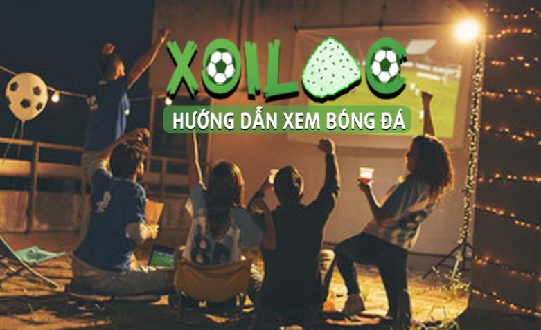 Cách xem bóng đá trực tiếp trên kênh Xoilac