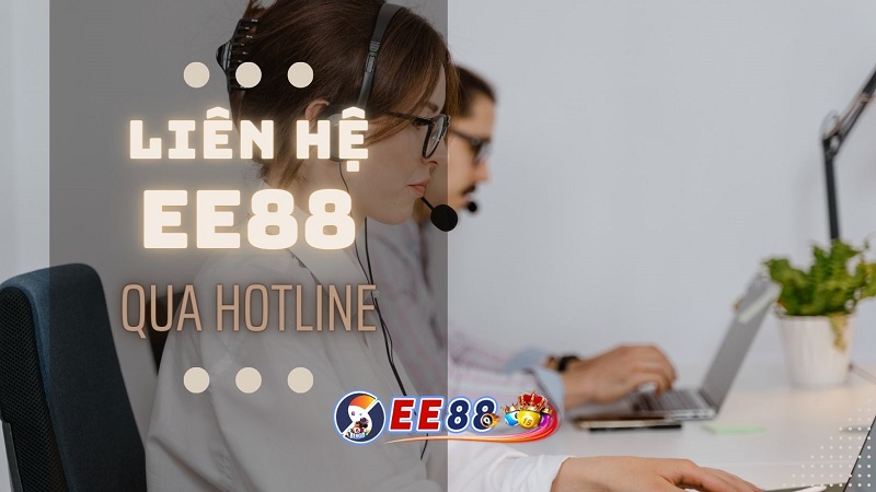 Gọi tới tổng đài EE88 qua số hotline