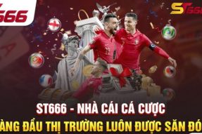 Thương Hiệu Nhà Cái ST666 Uy Tín Hàng Đầu Châu Á