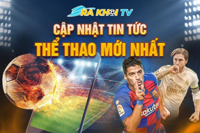 Rakhoi TV – Điểm dừng nghỉ lý tưởng của ai đam mê bóng đá