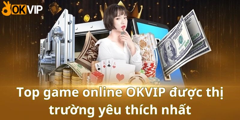 Thế giới game online OKVIP được đánh giá rất cao về độ hấp dẫn, tỷ lệ thưởng