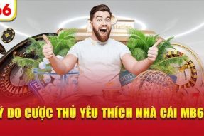 MB66 – Thương Hiệu Nhà Cái Cá Cược Dẫn Đầu Thị Trường Châu Á