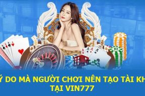 Đăng Ký VIN777 | 2 Cách Đơn Giản Giúp Bạn Tham Gia Dễ Dàng  