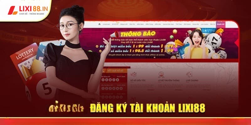 Những lưu ý quan trọng khi đăng ký Lixi88 cần biết