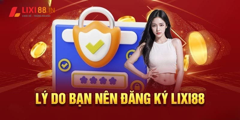 Đăng ký Lixi88 tham gia cá cược hấp dẫn