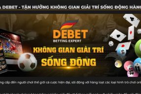 Giới thiệu Debet – Nhà cái đổi thưởng hot nhất làng cá cược