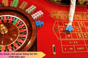 Chiến thuật chơi game Rồng hổ Hit Club bất bại cho tân thủ