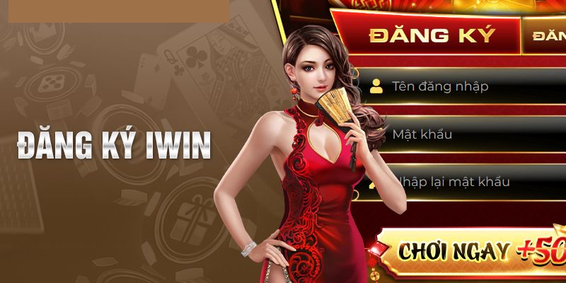 Hướng dẫn đăng ký tài khoản giải trí tại Iwin