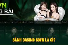 Casino 69VN – Địa chỉ giải trí đẳng cấp hàng đầu Việt Nam