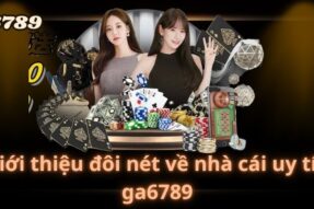 GA6789 – Nhà cái cá cược trực tuyến hàng đầu châu Á