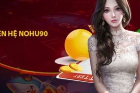 Cách liên hệ CSKH Nohu90 khi gặp sự cố nhanh chóng